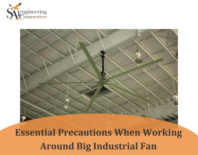 Essential Precautions When Working Around Big Industrial Fan